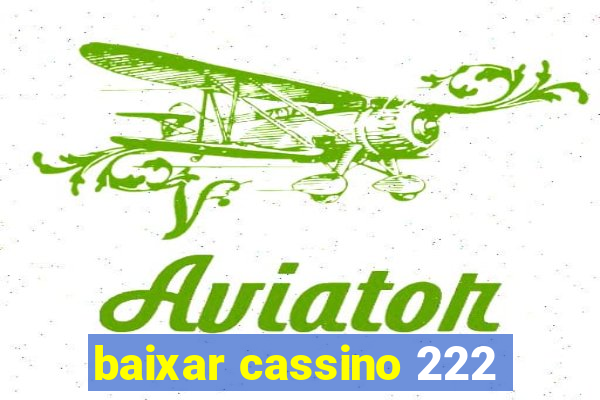 baixar cassino 222